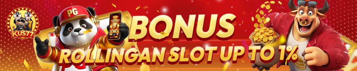 KUS77 BONUS ROLLINGAN DAN MINGGUAN